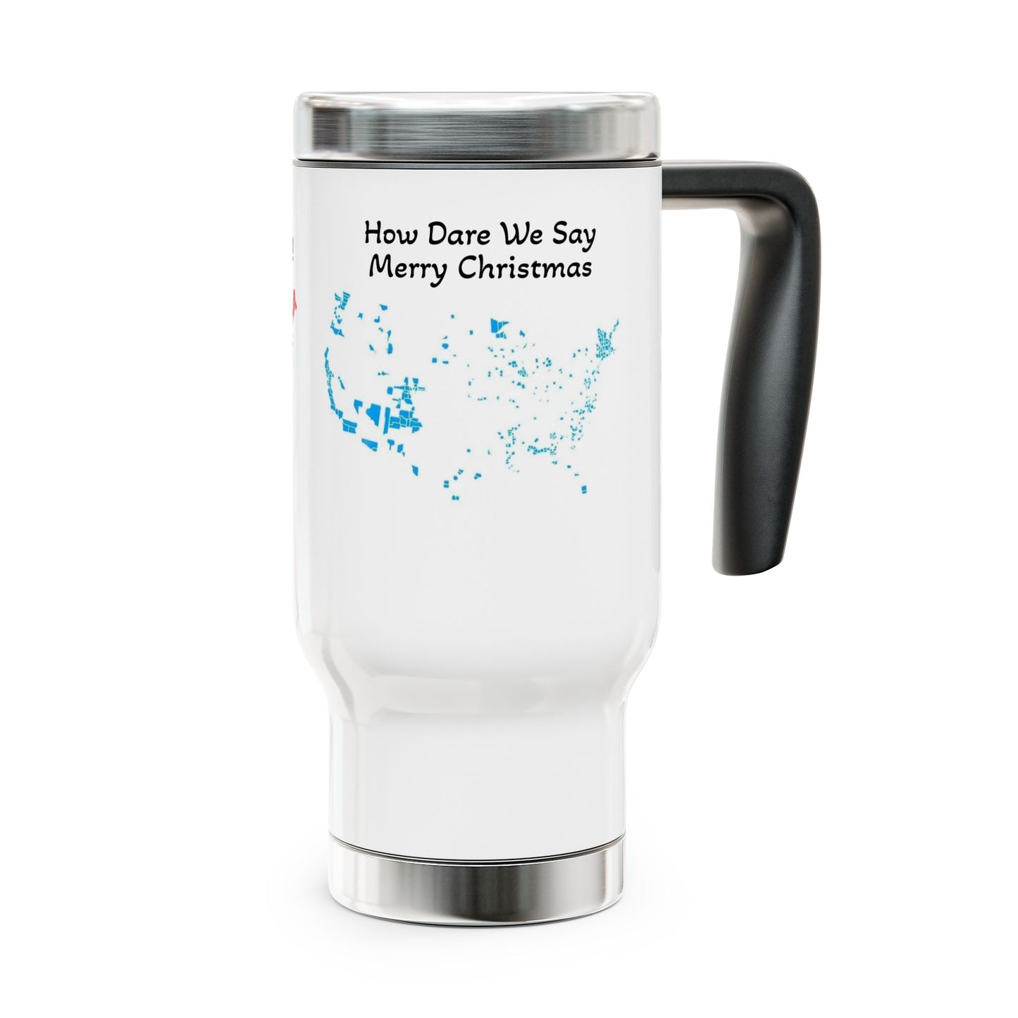 How Dare We Say Merry Christmas Travel Mug Funny Meme