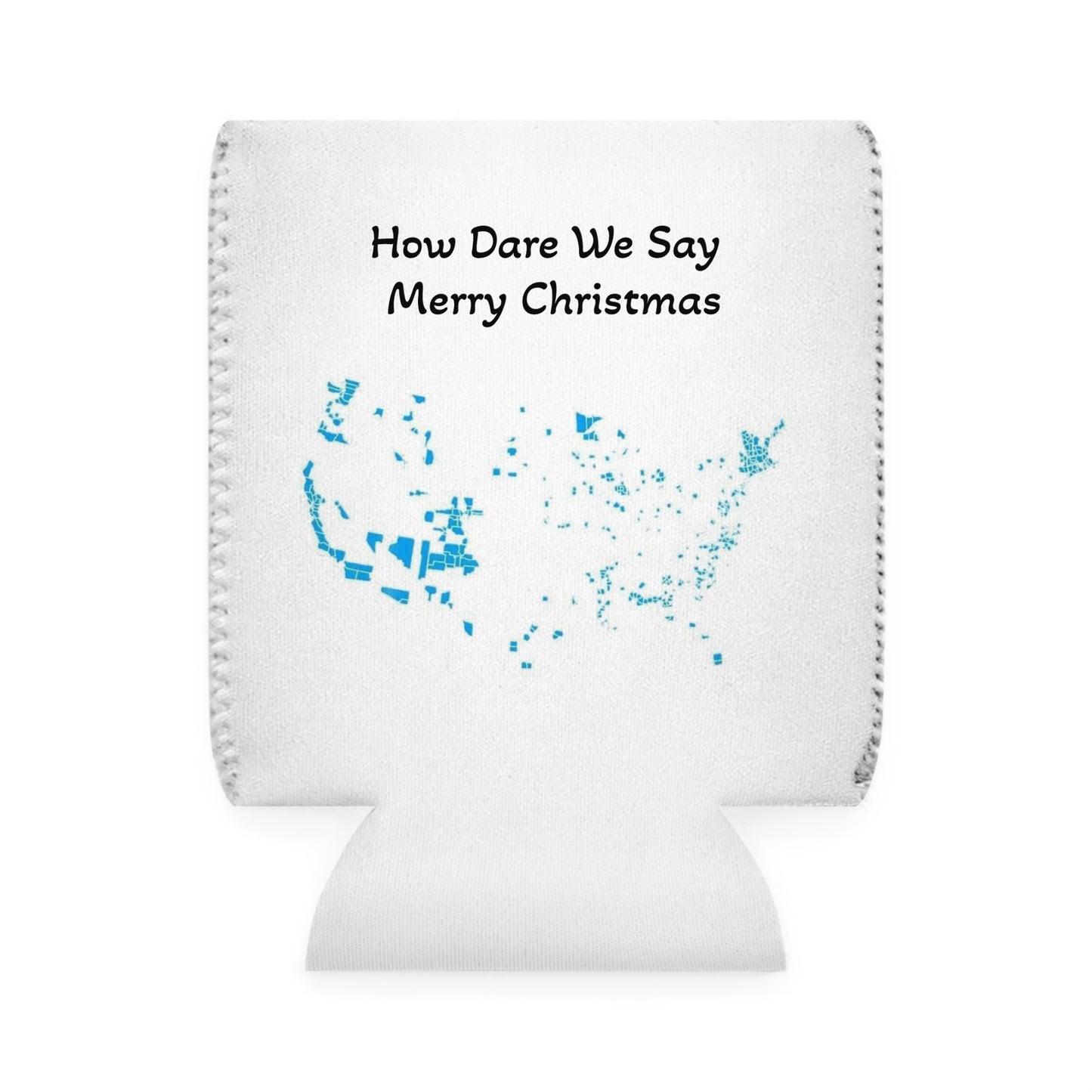 How Dare We Say Merry Christmas Patriotic Funny Meme Koozie