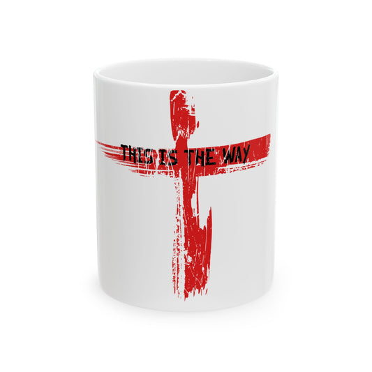 This Is The Way The Cross Bible Quote Mug 11oz or 15oz