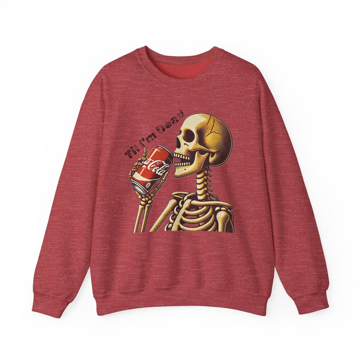 Til I'm Dead Skeleton Drinking A Coke Halloween Sweatshirt