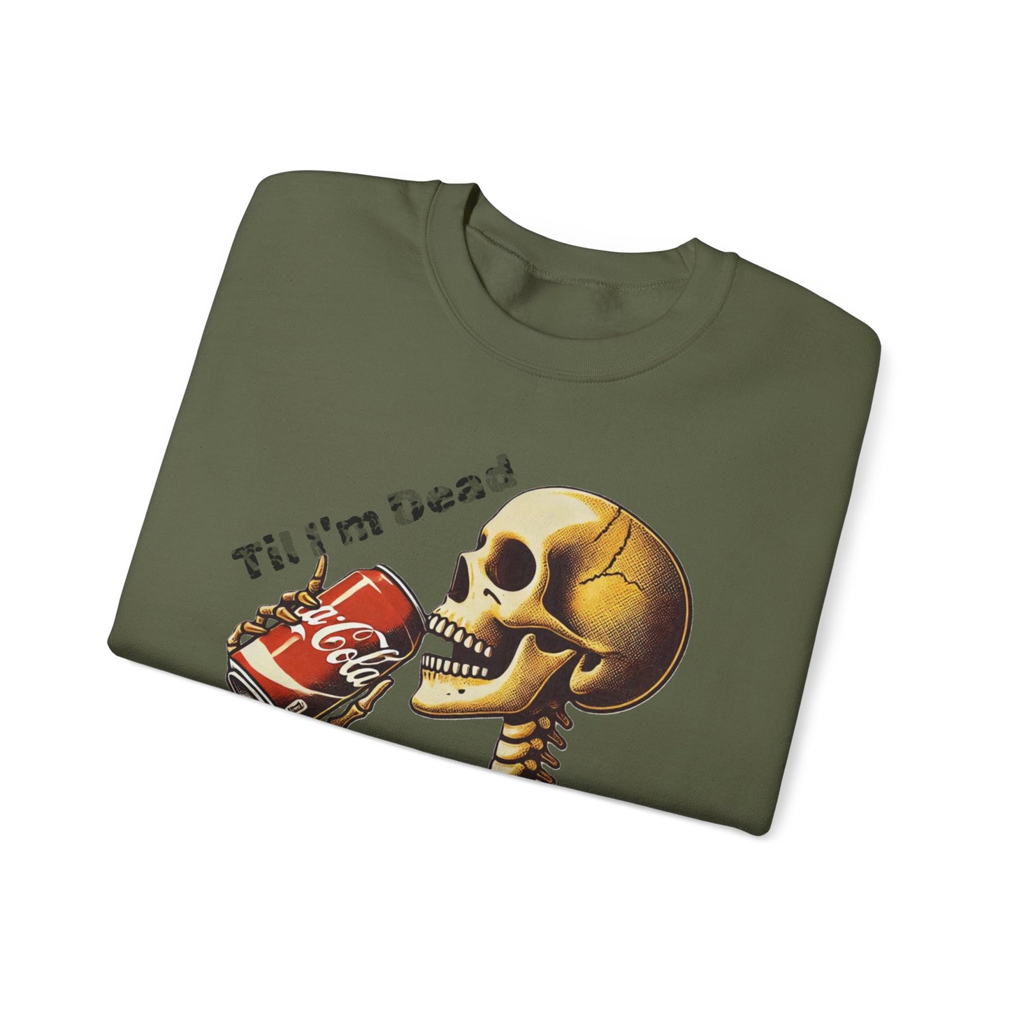 Til I'm Dead Skeleton Drinking A Coke Halloween Sweatshirt