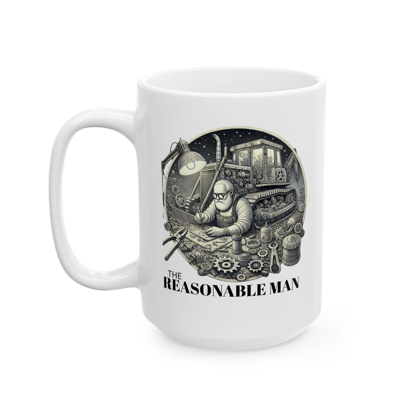 Mug - The Reasonable Man Funny Meme Working On His Bulldozer