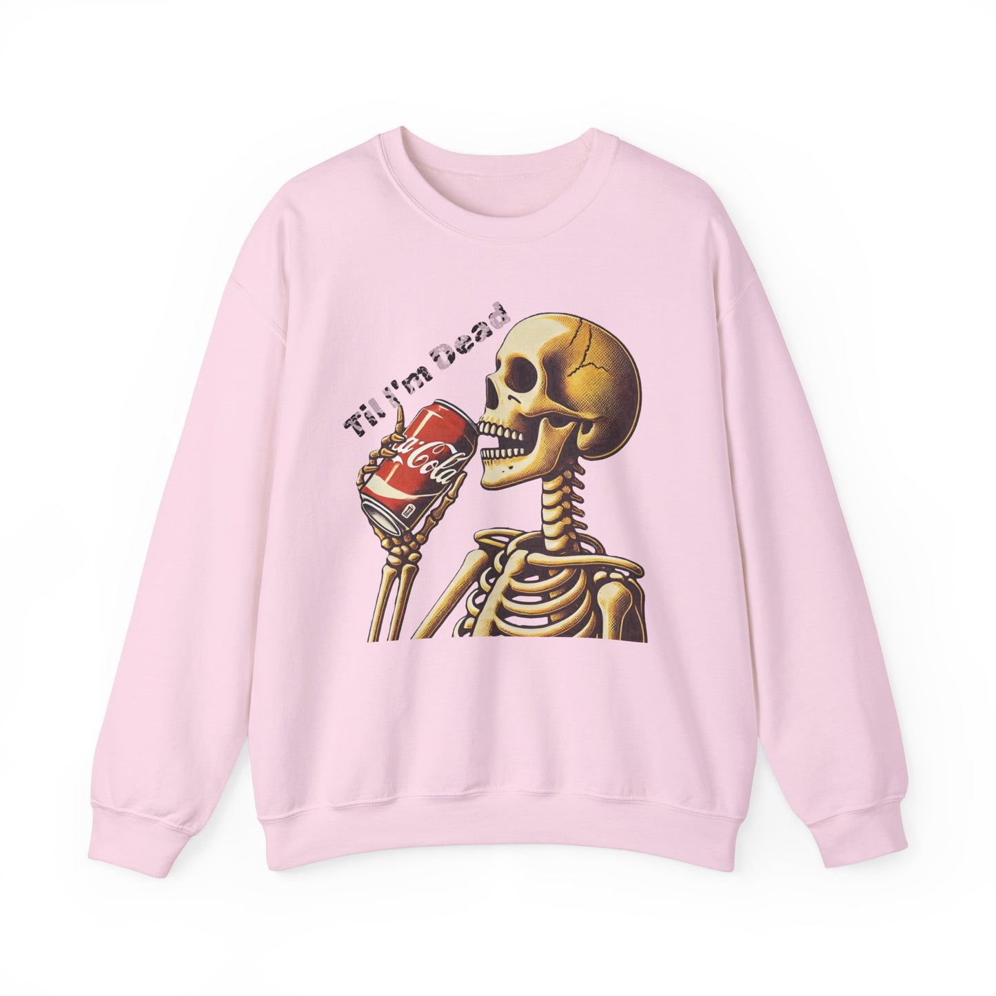 Til I'm Dead Skeleton Drinking A Coke Halloween Sweatshirt