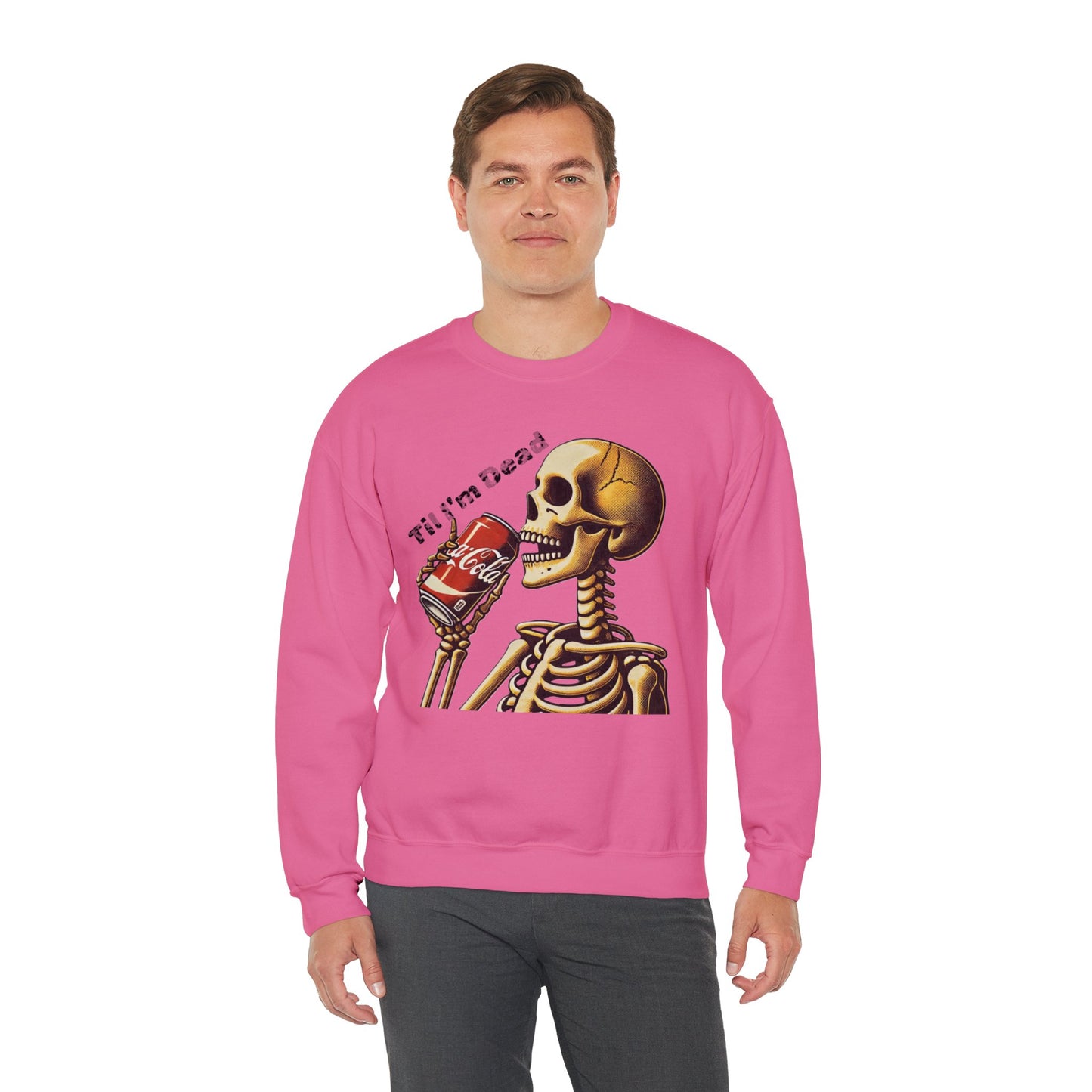 Til I'm Dead Skeleton Drinking A Coke Halloween Sweatshirt