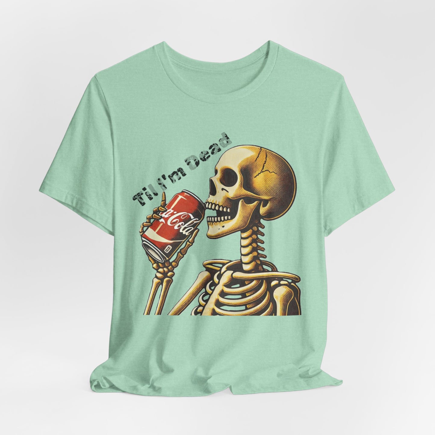 Skeleton Drinking a Coke Halloween TShirt, Funny Unisex Tee, Spooky Til I'm Dead Shirt, Costume Party Top, Scary Graphic Apparel