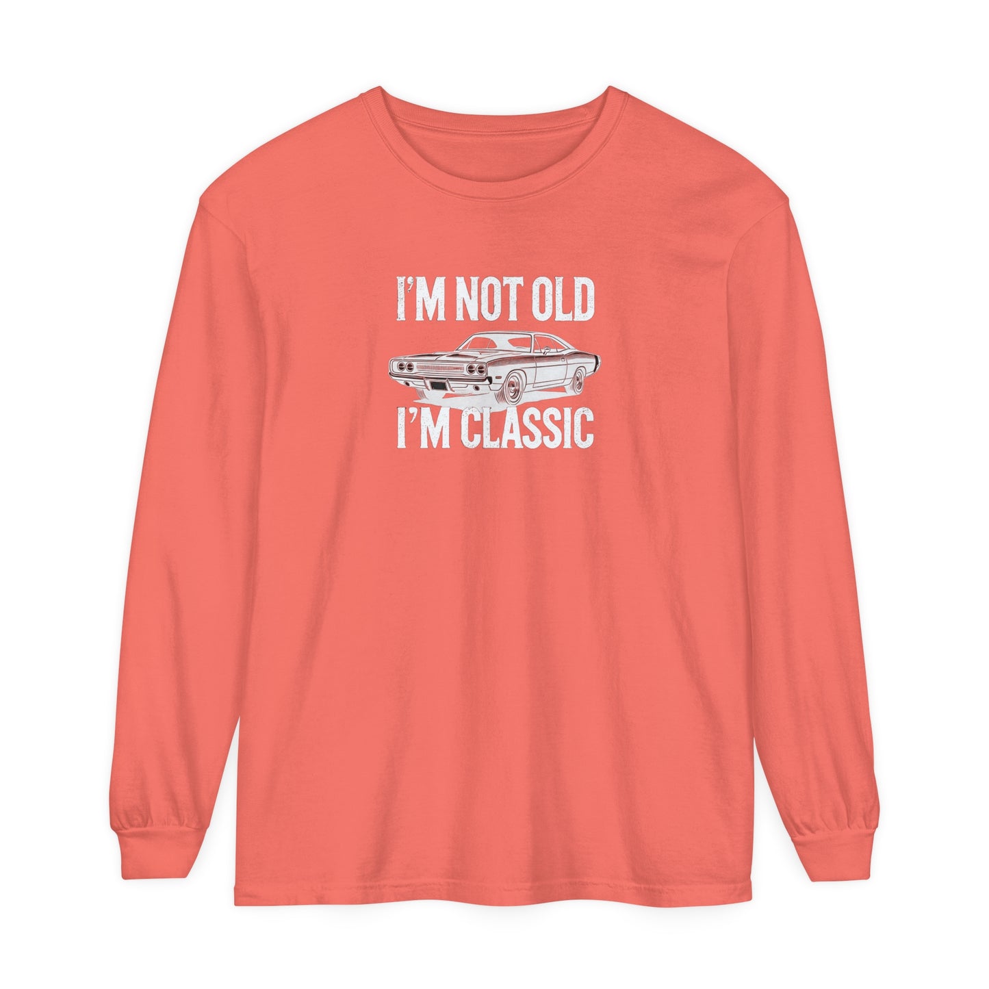 Adult Long Sleeve Tee I'm Not Old I'm Classic Funny Car Meme Graphic T-shirt