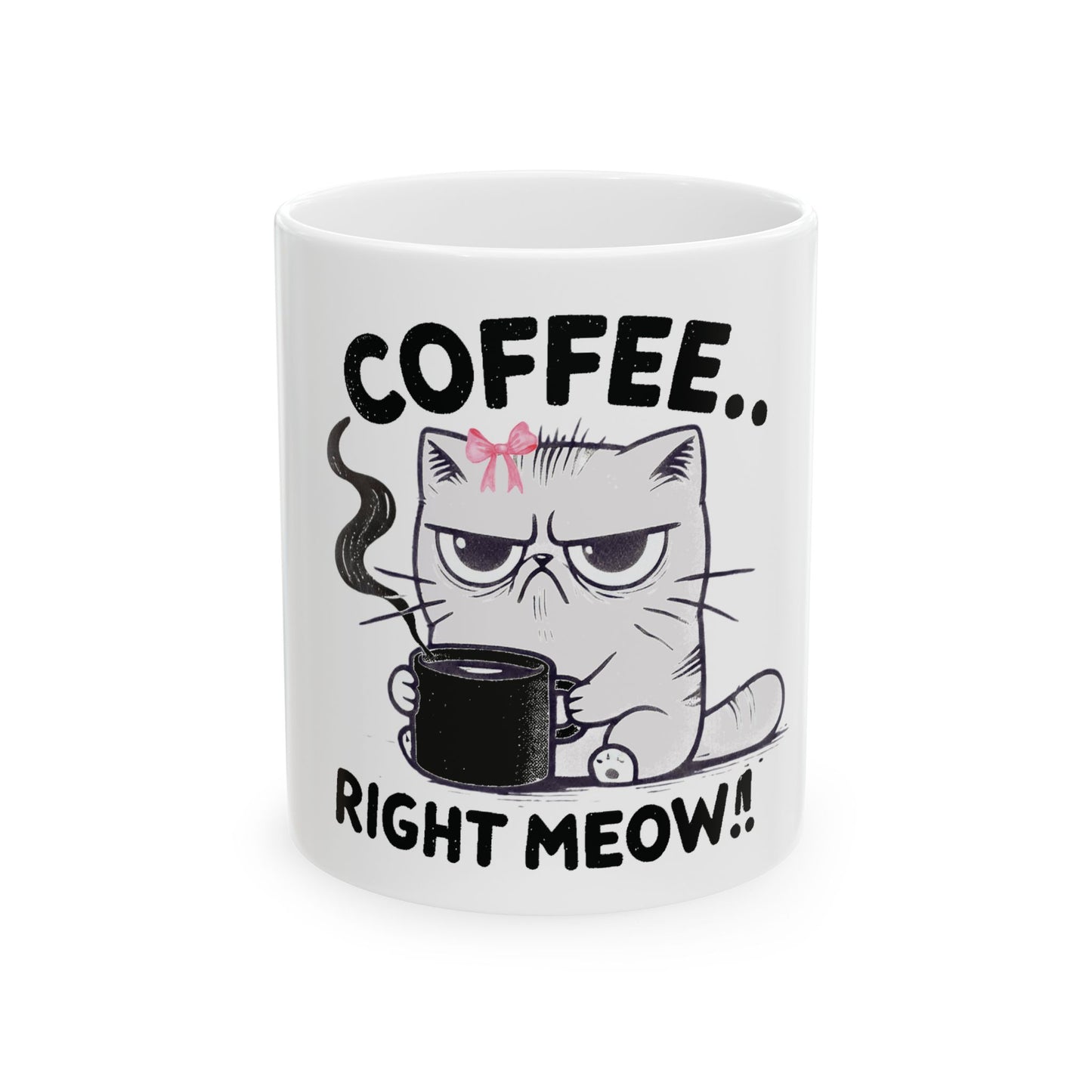 Grumpy Cat Needs Coffee Right Meow! Coquette Bow Style, Funny and Cute White Ceramic Mug, (11oz, 15oz)