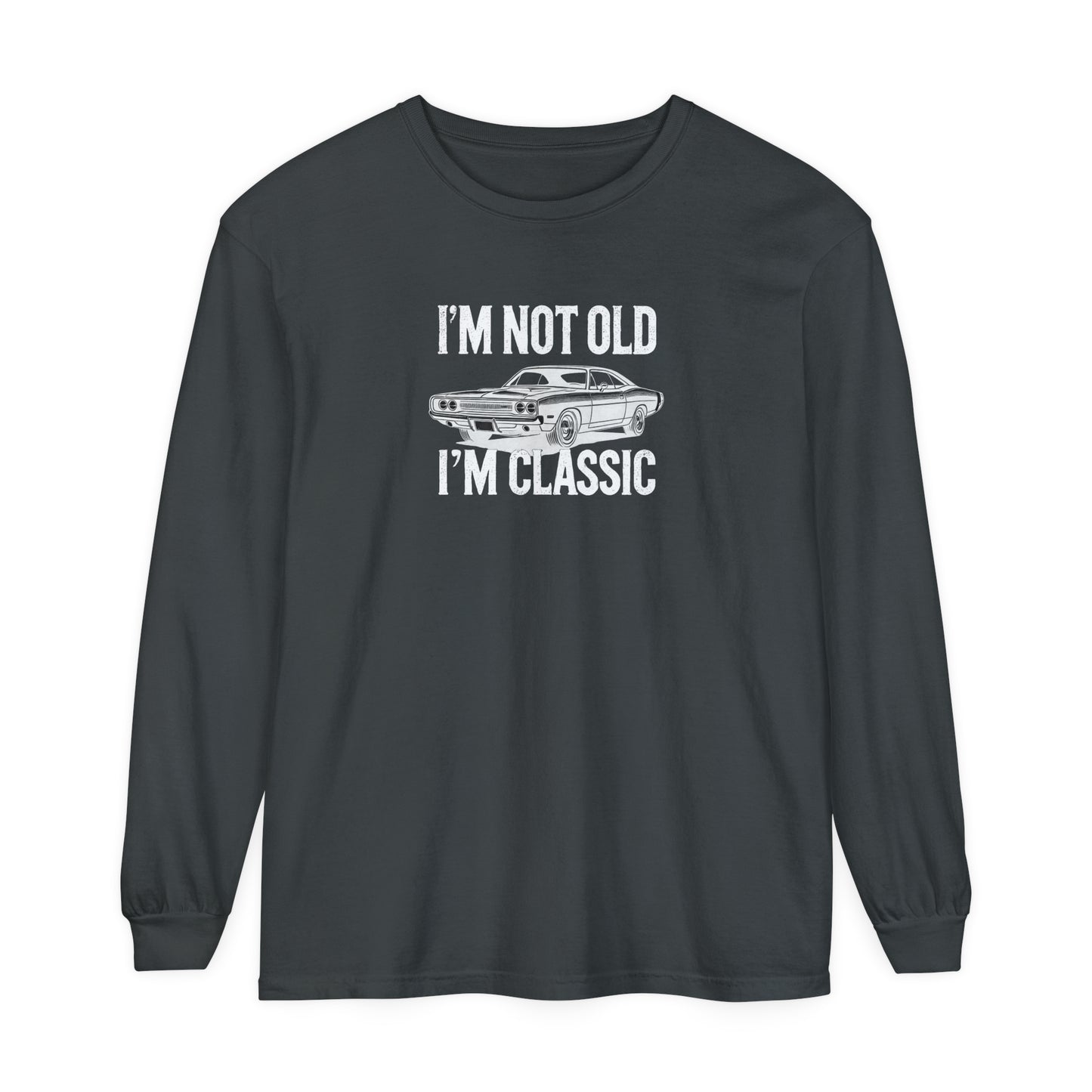 Adult Long Sleeve Tee I'm Not Old I'm Classic Funny Car Meme Graphic T-shirt