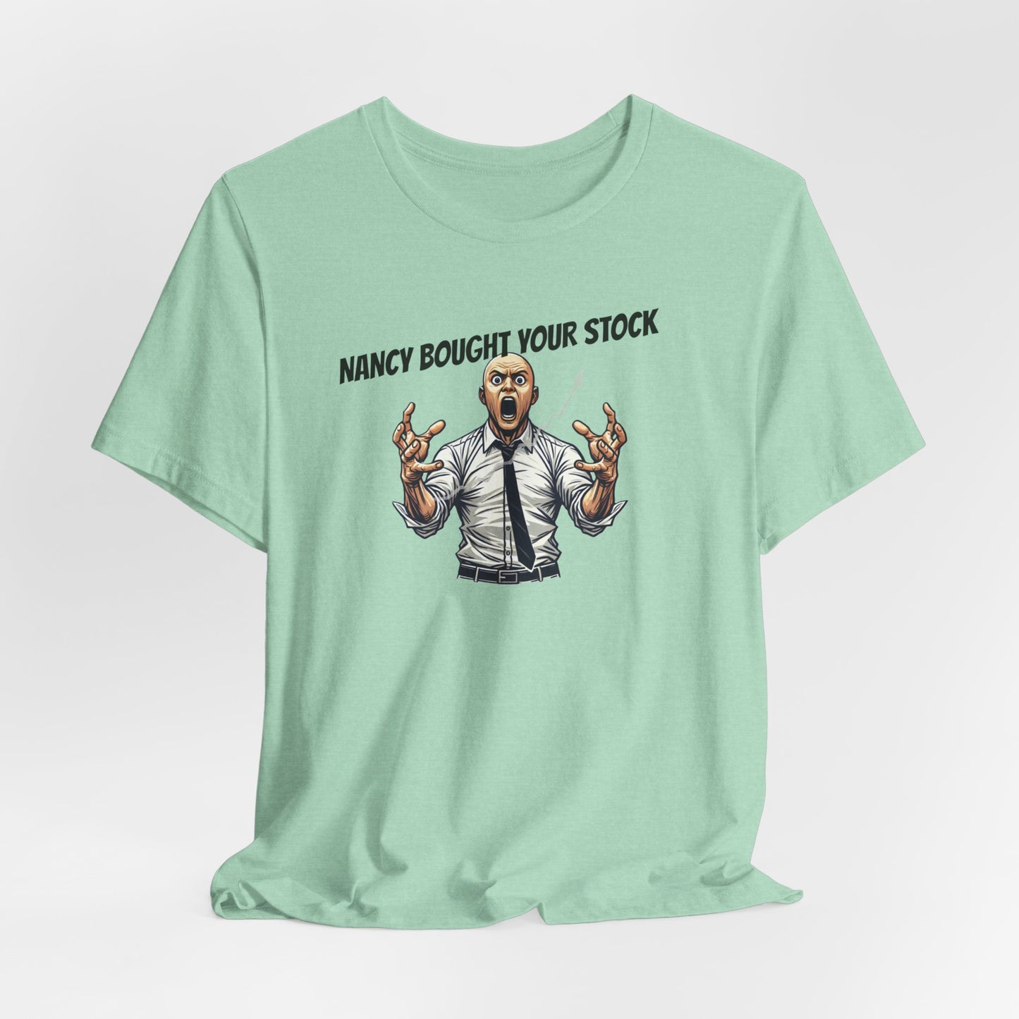 Funny Meme T-Shirt: When Nancy Buys Your Stock