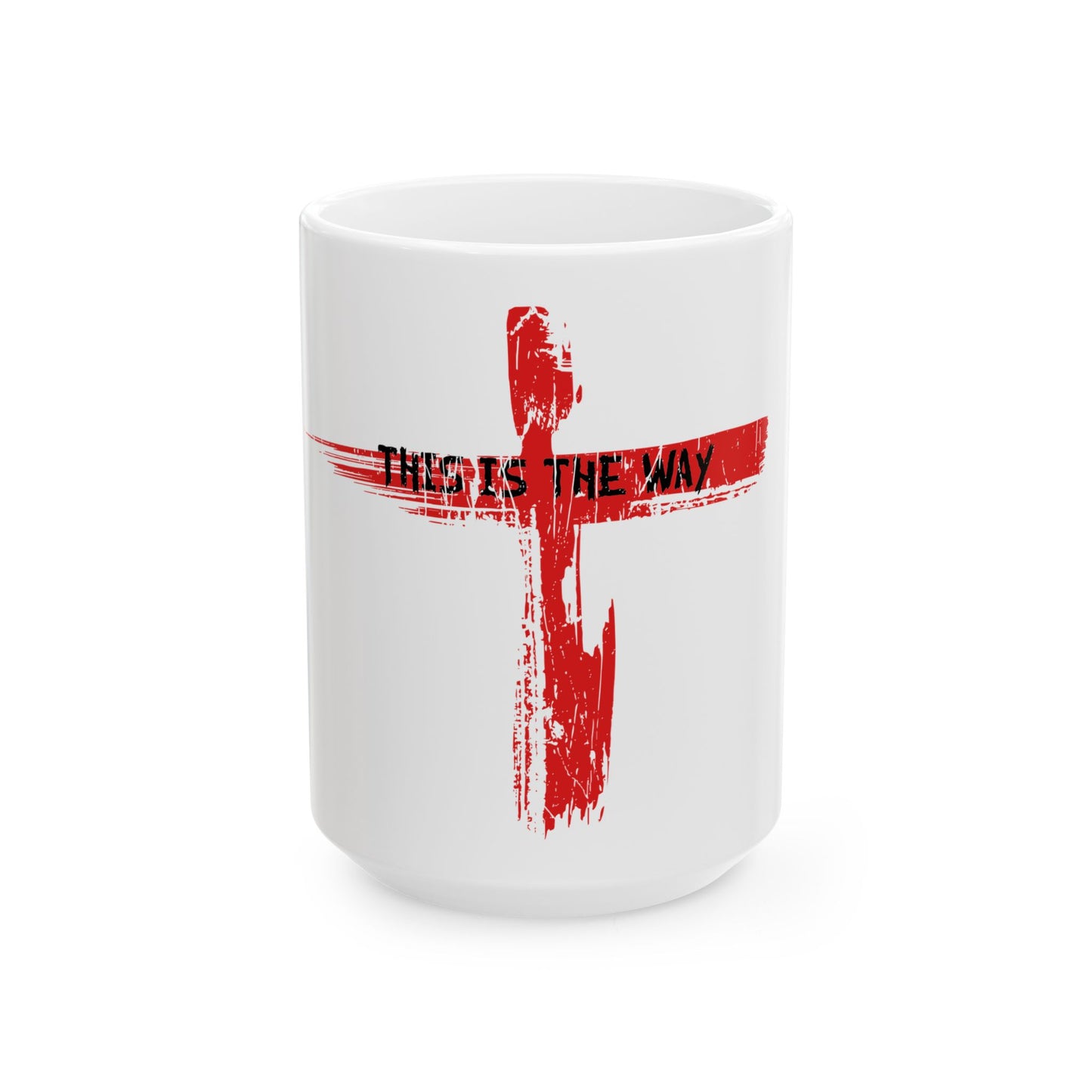 This Is The Way The Cross Bible Quote Mug 11oz or 15oz