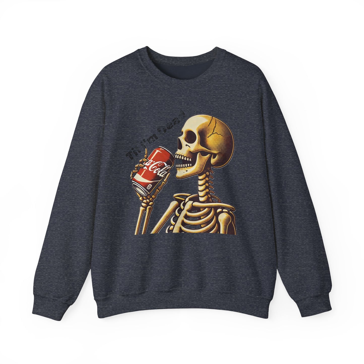 Til I'm Dead Skeleton Drinking A Coke Halloween Sweatshirt