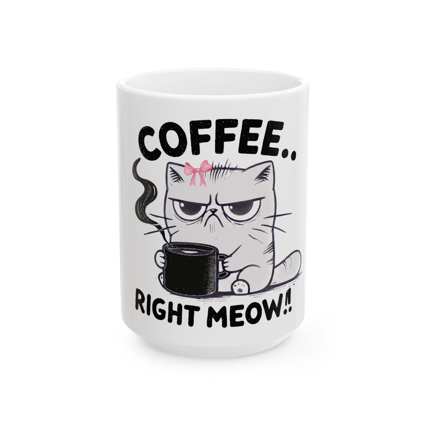 Grumpy Cat Needs Coffee Right Meow! Coquette Bow Style, Funny and Cute White Ceramic Mug, (11oz, 15oz)