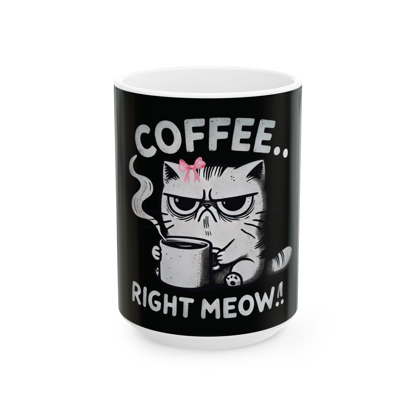 Grumpy Cat Needs Coffee Right Meow! Coquette Bow Style, Funny and Cute Ceramic Mug, (11oz, 15oz)