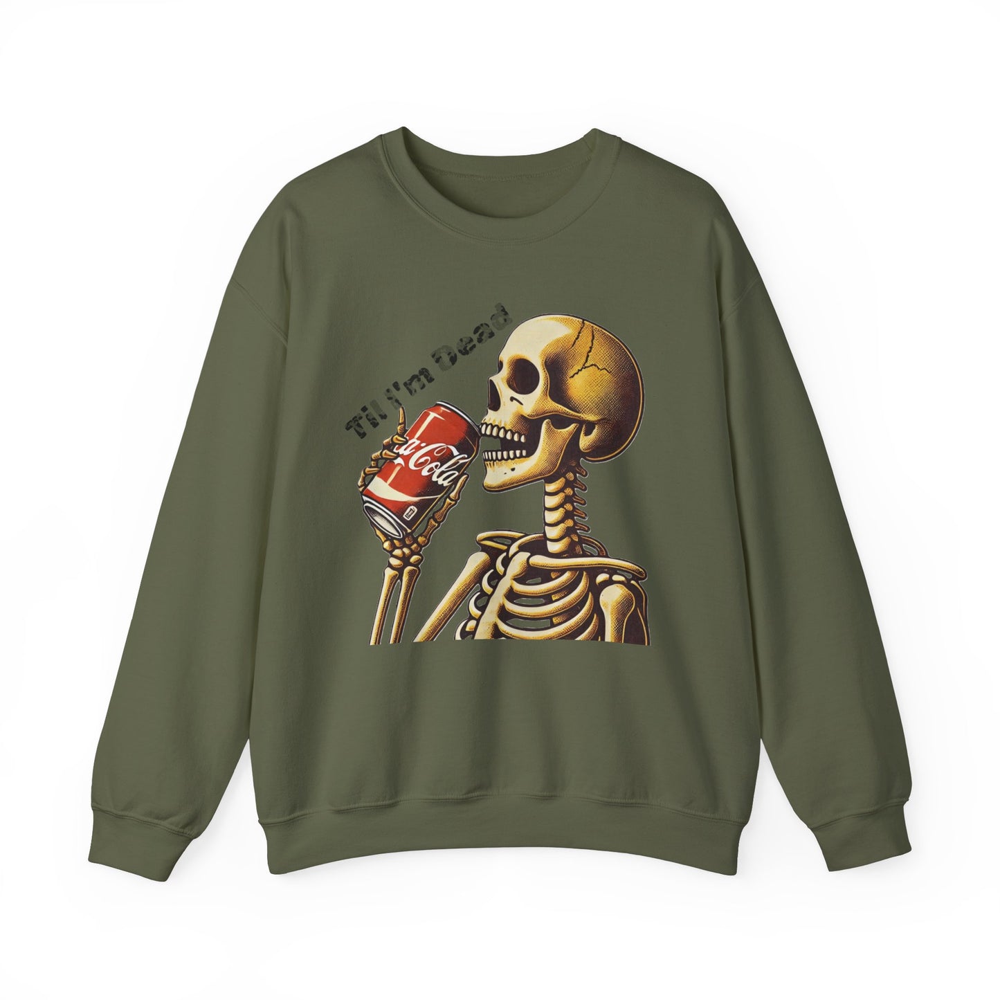 Til I'm Dead Skeleton Drinking A Coke Halloween Sweatshirt