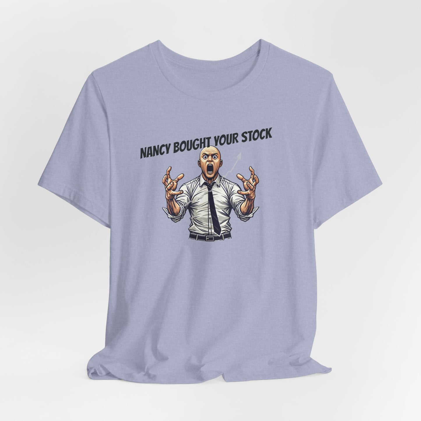 Funny Meme T-Shirt: When Nancy Buys Your Stock