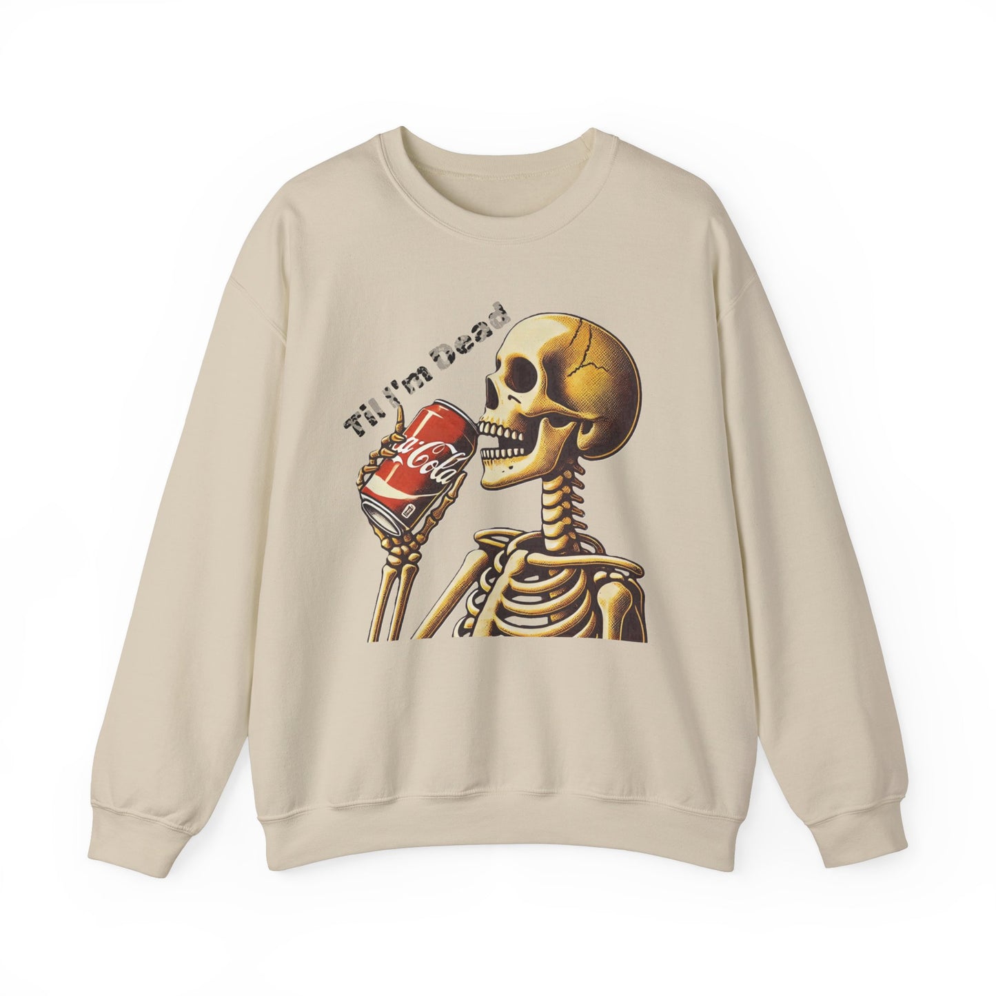 Til I'm Dead Skeleton Drinking A Coke Halloween Sweatshirt