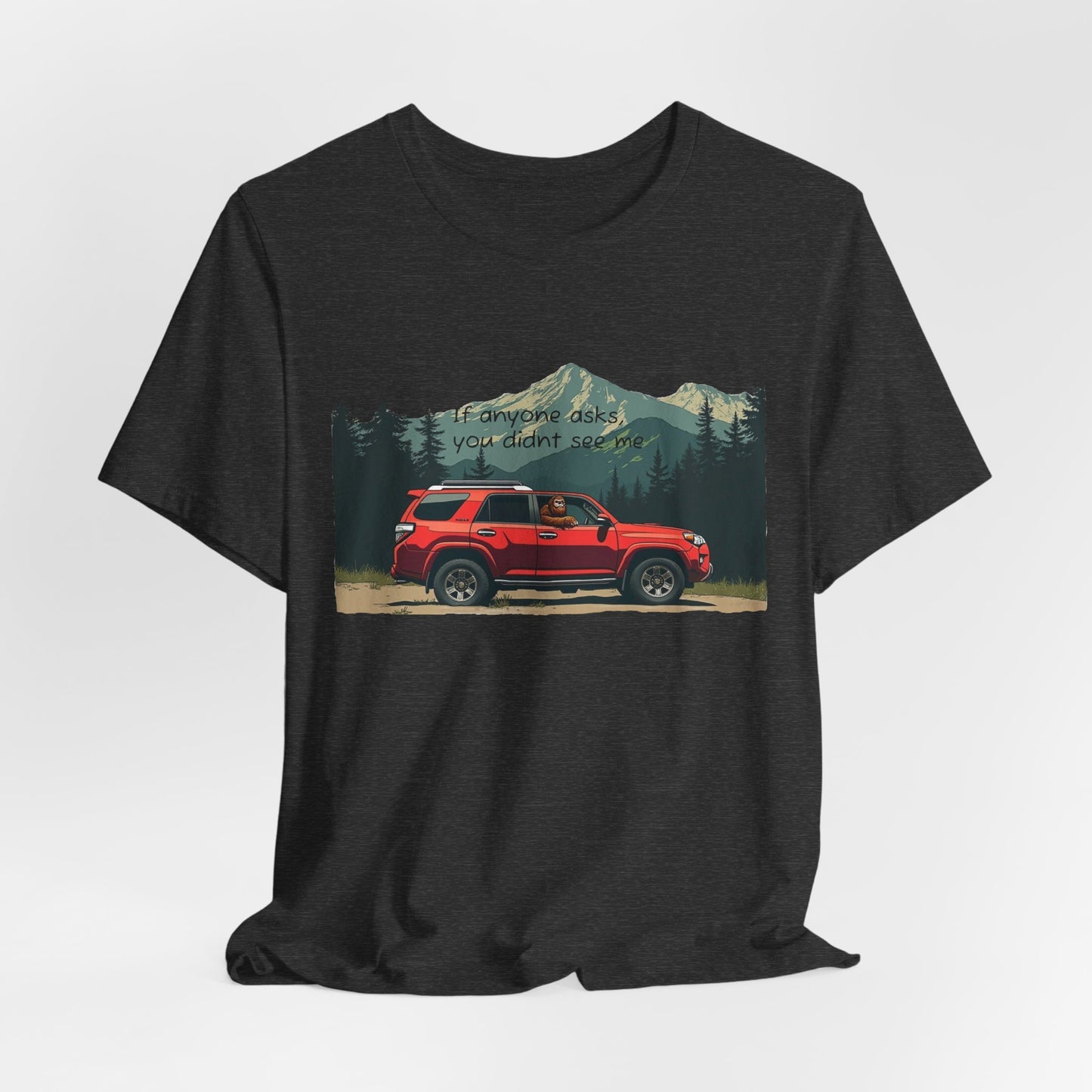 Bigfoot Spotted In A 4Runner Unisex Tee Shirt - Sasquatch Funny Graphic Tee, Outdoor Adventure Gift, Cryptozoology Shirt, Cryptid Lover Top