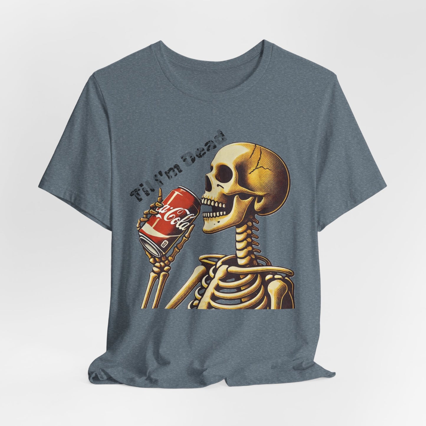 Skeleton Drinking a Coke Halloween TShirt, Funny Unisex Tee, Spooky Til I'm Dead Shirt, Costume Party Top, Scary Graphic Apparel